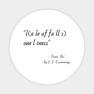 A Quote from "l(a" by E. E. Cummings Magnet